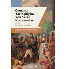 Osmanlı Tarihçiliğine Yön Veren Konuşmalar