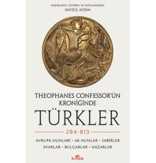 Theophanes Confessor’ün Kroniğinde Türkler: 284-813