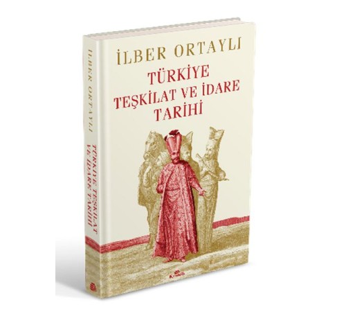 Türkiye Teşkilat ve İdare Tarihi (Ciltli)