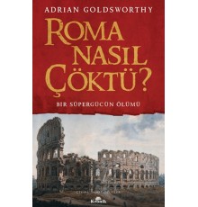 Roma Nasıl Çöktü?