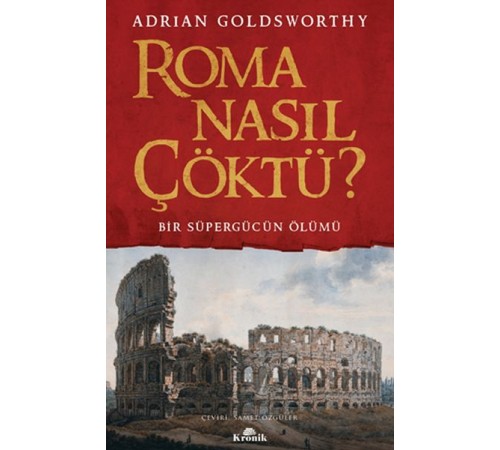 Roma Nasıl Çöktü? Roma Nasıl Çöktü?
