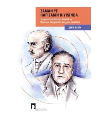 Zaman ve Hafızanın Kıyısında: Tanpınar'ın Edebiyat, Estetik ve Düşünce Dünyasında Bergson Felsefesi
