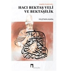 Anadolu Erenlerinden Hacı Bektaş Veli ve Bektaşilik