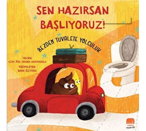 Sen Hazırsan Başlıyoruz! Bezden Tuvalete Yolculuk