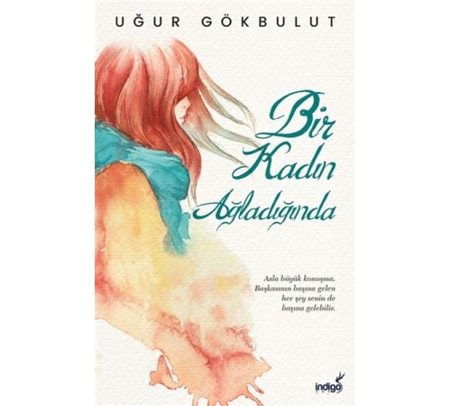 Bir Kadın Ağladığında Bir Kadın Ağladığında