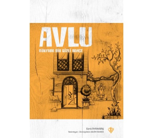 Avlu Dünyada Bir Gizli Bahçe Avlu Dünyada Bir Gizli Bahçe