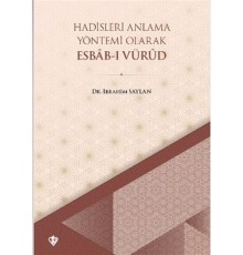 Hadisleri Anlama Yöntemi Olarak Esbab-ı Vürud