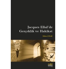 Jacques Ellul'de Gerçeklik ve Hakikat