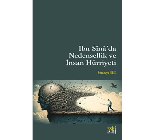 İbn Sina’da Nedensellik ve İnsan Hürriyeti İbn Sina’da Nedensellik ve İnsan Hürriyeti