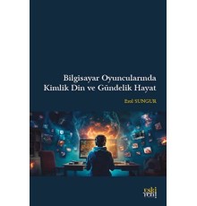 Bilgisayar Oyuncularında Kimlik Din ve Gündelik Hayat