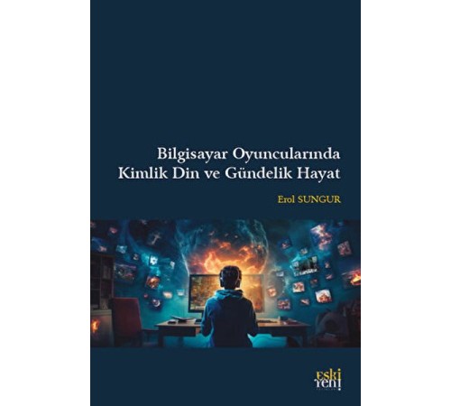 Bilgisayar Oyuncularında Kimlik Din ve Gündelik Hayat