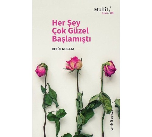 Her Şey Çok Güzel Başlamıştı Her Şey Çok Güzel Başlamıştı