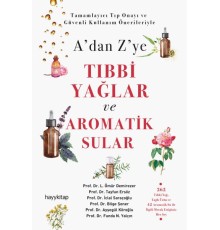 A’dan Z’ye Tıbbi Yağlar ve Aromatik Sular