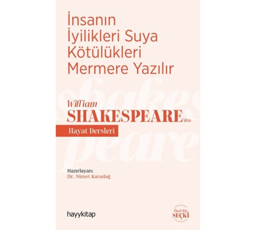 İnsanın İyilikleri Suya Kötülükleri Mermere Yazılır - William Shakespeare’den Hayat Dersleri