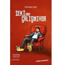 Zeki Ama Çalışmıyor