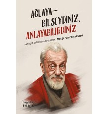 Ağlayabilseydiniz Anlayabilirdiniz