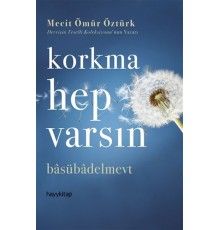 Korkma Hep Varsın