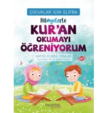 Çocuklar İçin Elifba: Hikâyelerle Kur’an Okumayı Öğreniyorum