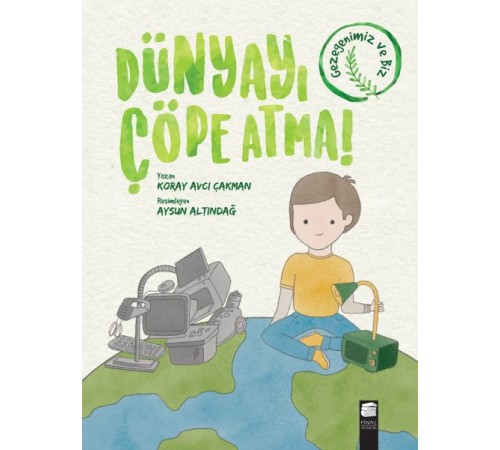Dünyayı Çöpe Atma! Dünyayı Çöpe Atma!