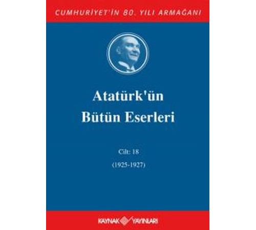 Atatürk'ün Bütün Eserleri Cilt 18 (1925 - 1927)