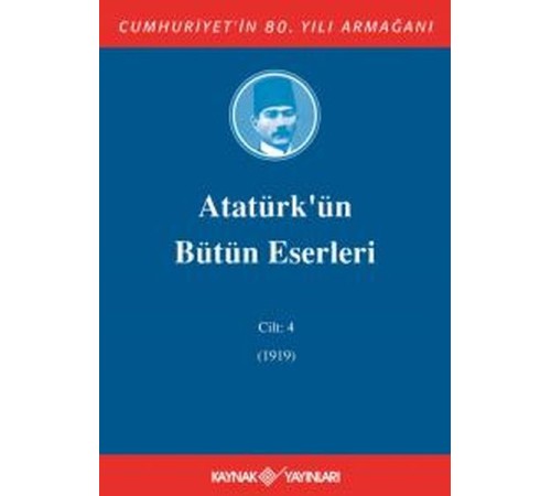 Atatürk'ün Bütün Eserleri Cilt: 4 (1919)