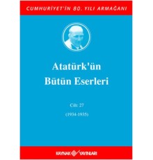 Atatürk'ün Bütün Eserleri Cilt: 27 (1934 - 1935)
