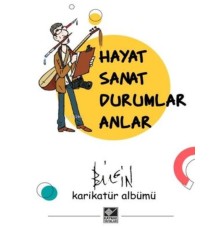 Hayat Sanat Durumlar Anlar