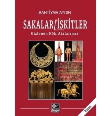 Sakalar - İskitler: Gizlenen Kök Atalarımız