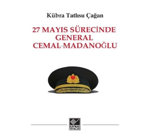 27 Mayıs Sürecinde General Cemal Madanoğlu