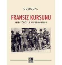 Fransız Kurşunu - Her Yönüyle Antep Direnişi