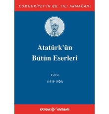 Atatürk'ün Bütün Eserleri Cilt: 6 (1919-1920)