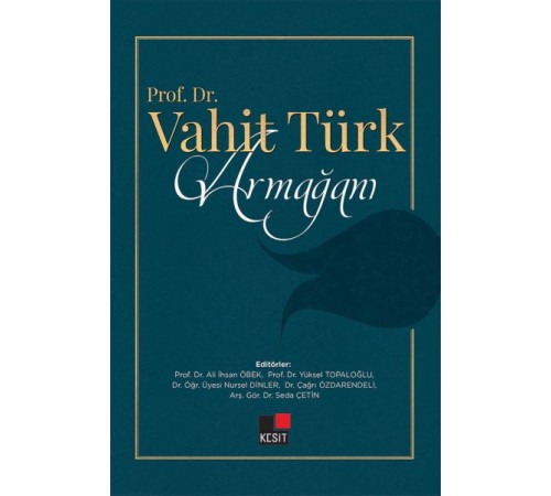 Prof. Dr. Vahit Türk Armağanı Prof. Dr. Vahit Türk Armağanı