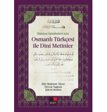 İlahiyat Fakülteleri için Osmanlı Türkçesi İle Dini Metinler