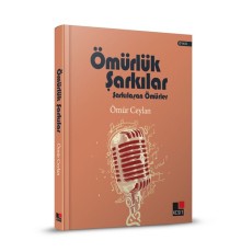 Ömürlük Şarkılar Şarkılaşan Ömürler (Ciltli)