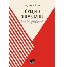 Türkçede Olumsuzluk Türkçenin Tarihi ve Çağdaş Lehçelerinde Olumsuzluğa Dair İfadeler