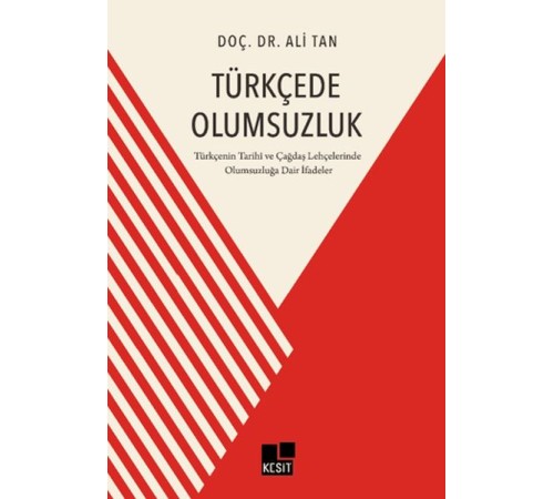 Türkçede Olumsuzluk Türkçenin Tarihi ve Çağdaş Lehçelerinde Olumsuzluğa Dair İfadeler