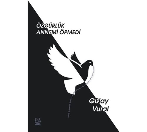 Özgürlük Annemi Öpmedi