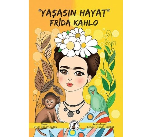 "Yaşasın Hayat" Frida Kahlo