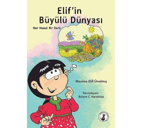 Elif'in Büyülü Dünyası - Her Masal Bir Ders