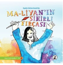 Ma-Liyan'ın Sihirli Fırçası - Hayaller Çizilince Gerçek Olur