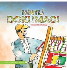 Hintli Dokumacı - Üretmenin Sihirli Mutluluğu