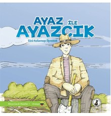 Ayaz İle Ayazcık - Gücü Kullanmayı Öğrenmek