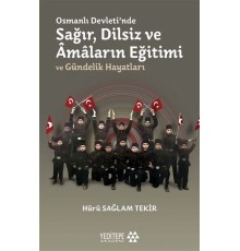 Osmanlı Devleti'nde Sağır, Dilsiz ve Amaların Eğitimi ve Gündelik Hayatları