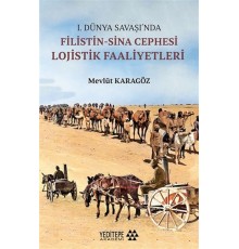 1.Dünya Savaşı’nda Filistin-Sina Cephesi Lojistik Faaliyetleri