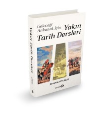 Geleceği Anlamak İçin Yakın Tarih Dersleri (Ciltli)