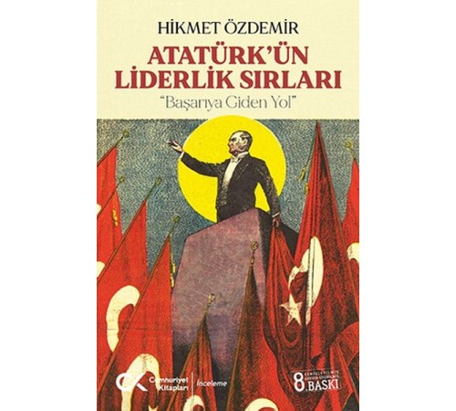 Atatürk’ün Liderlik Sırları