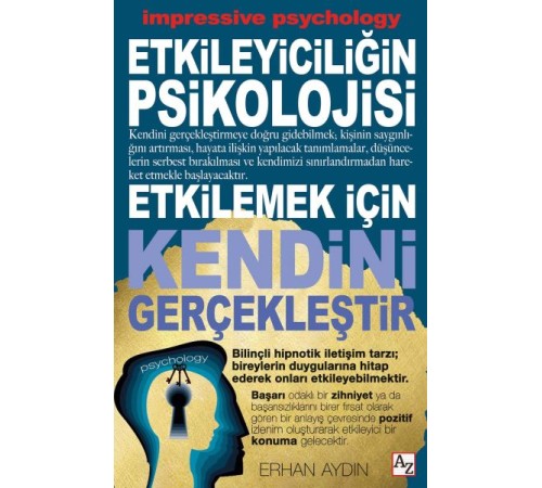Etkileyiciliğin Psikolojisi - Etkilemek İçin Kendini Gerçekleştir