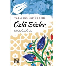 Tatlı Sözler Ülkesi Özlü Sözler