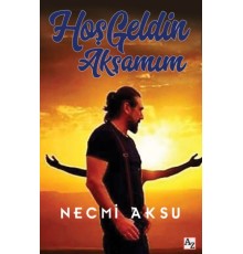Hoş Geldin Akşamım