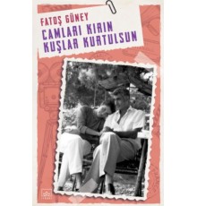 Camları Kırın Kuşlar Kurtulsun